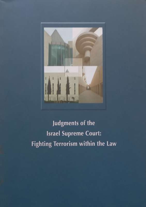 Judgements of the Israel Supreme Court: Fighting Terrorism within the Law