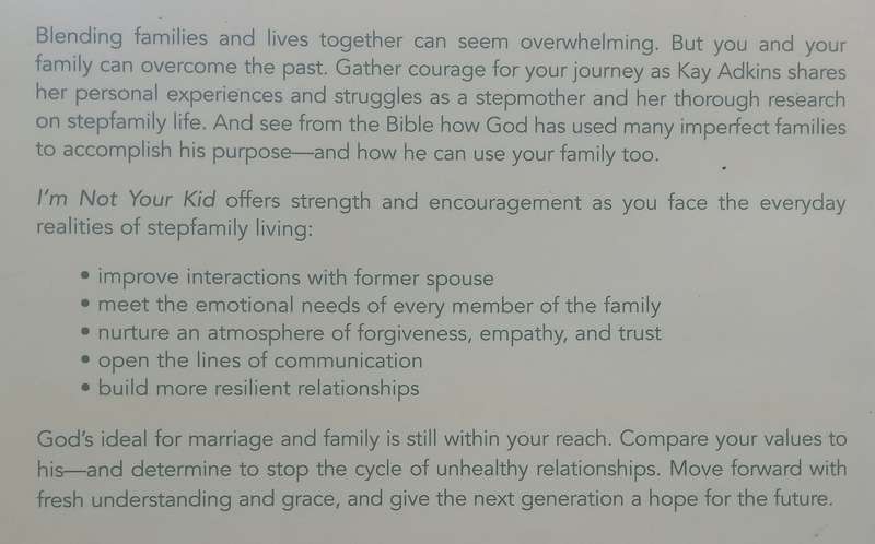 Im Not Your Kid: A Christians Guide to a Healthy Stepfamily | Kay Adkins