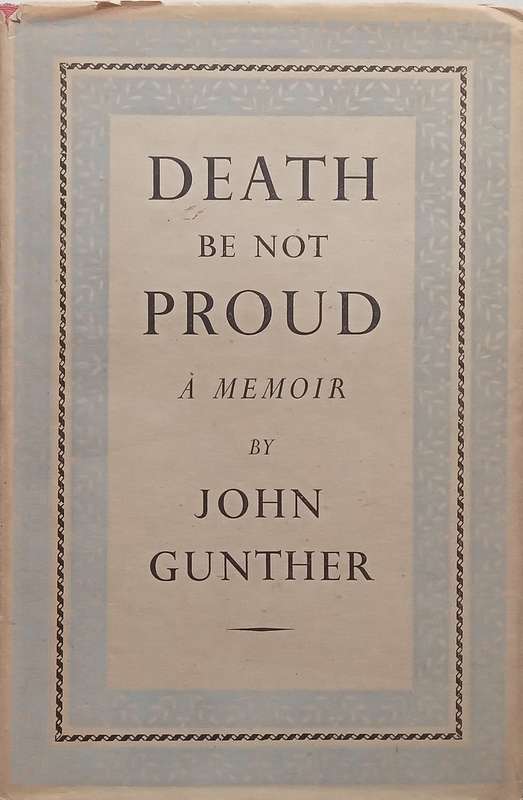 Death be Not Proud: A Memoir (With Bookseller John Hewitts Label) | John Gunther