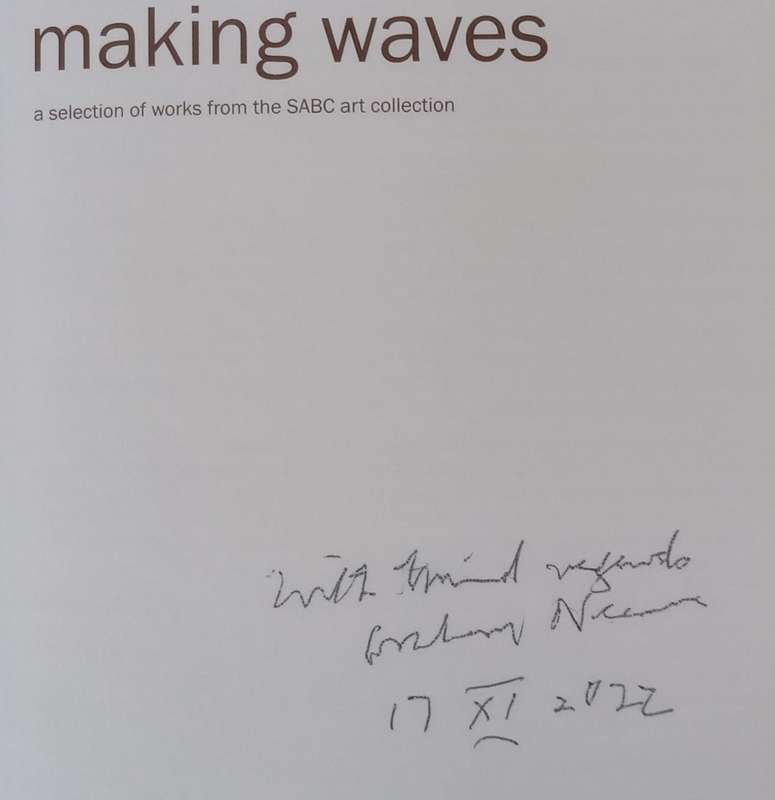 Making Waves: A Selection of Works from the SABC Art Collection (Inscribed by Co-Author Graham Ne...