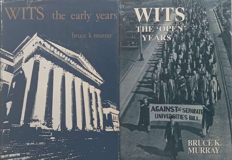 Wits: The Open Years (Inscribed by Author) & The Early Years | Bruce K. Murray