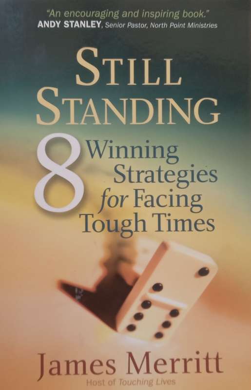 Still Standing: Winning Strategies for Facing Tough Times | James Merritt