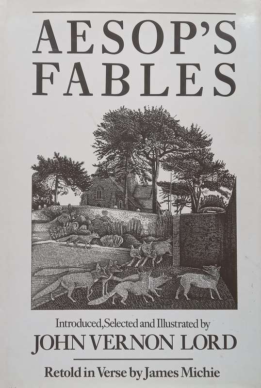 Aesops Fables (Retold in Verse by James Michie) | John Vernon Lord (Ed. and Illustrator)