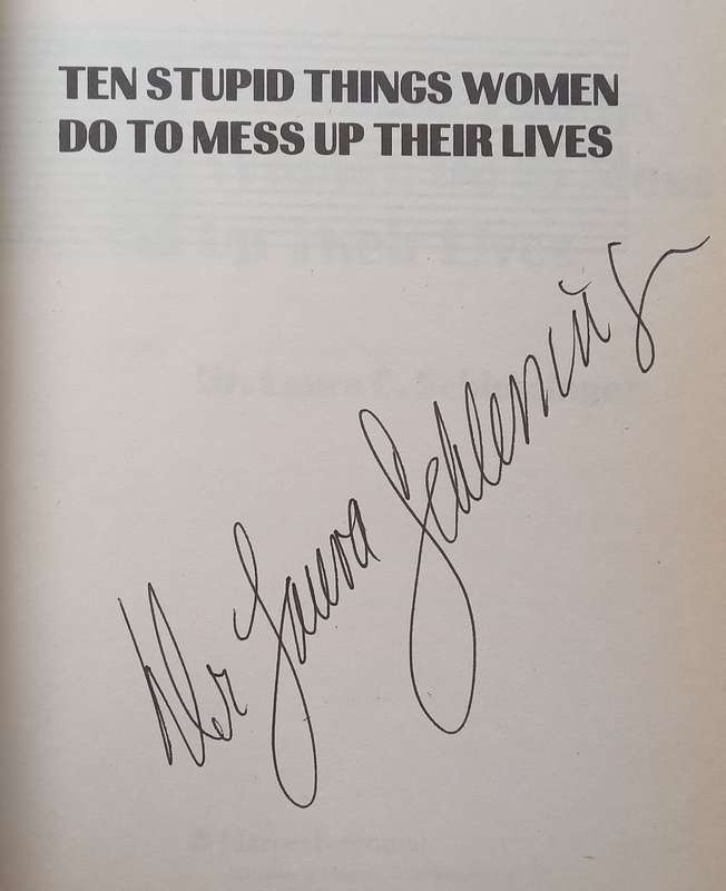 Ten Stupid Things Women do to Mess Up their Lives (Signed by Author) | Laura Schlessinger