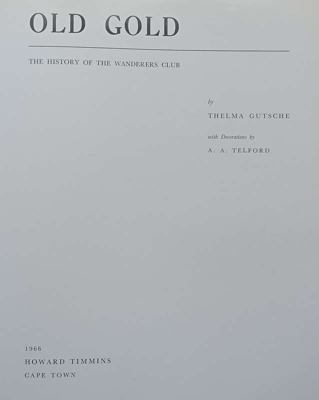 Old Gold: The History of the Wanderers Club (With Commemorative Card in Envelope) | Thelma Gutsche
