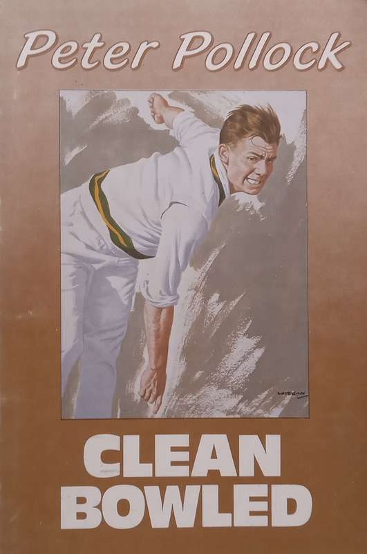 Clean Bowled: So Simple the Truth | Peter Pollock
