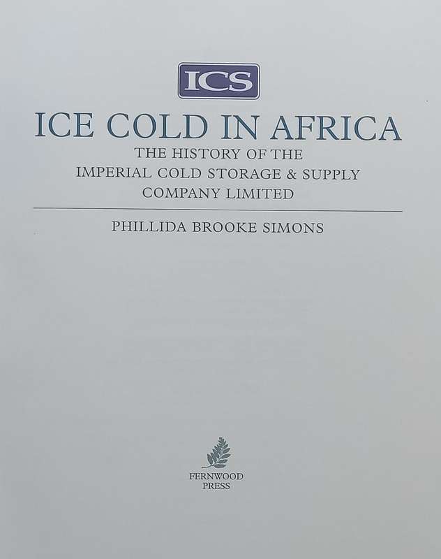 Ice Cold in Africa: The History of the Imperial Cold Storage & Supply Company Limited | Phillida ...