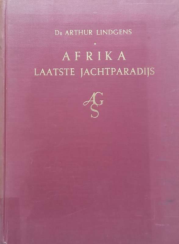 Afrika: Laaste Jachtparadijs (Dutch) | Arthur Lindgens