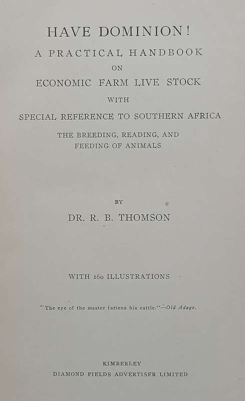Have Dominion! A Practical Handbook on Economic Farm Live Stock with Special Reference to Souther...