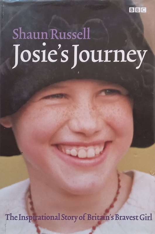 Josies Journey: The Inspirational Story of Britains Bravest Girl | Shaun Russell