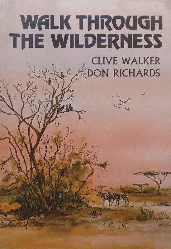Walk Through the Wilderness (Signed and Inscribed by Co-Author) | Clive Walker &amp; Don Richards