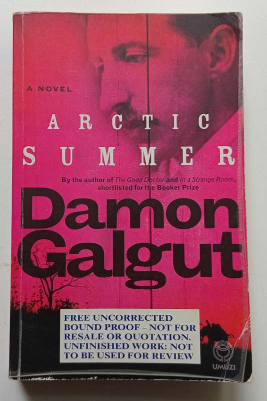 Arctic Summer: A Novel (Proof Copy) | Damon Galgut