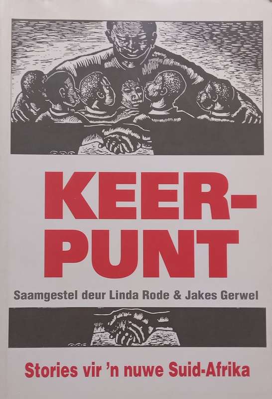 Keerpunt: Stories vir n Nuwe Suid-Afrika (Inscribed by Barrie Hough, whose Story Die Reis...
