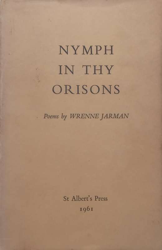 Nymph in thy Orisons: Poems (Limited Edition) | Wrenne Jarman