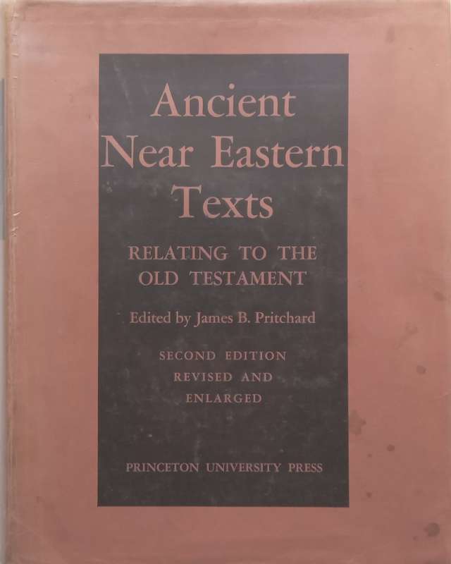 Ancient Near Eastern Texts Relating to the Old Testament (2nd Ed.) | James B. Pritchard (Ed.)
