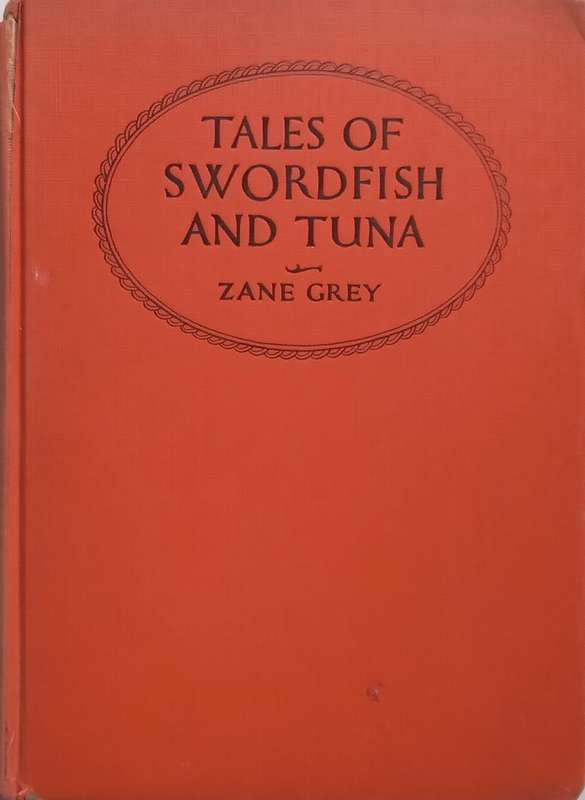 Tales of Swordfish and Tuna | Zane Grey