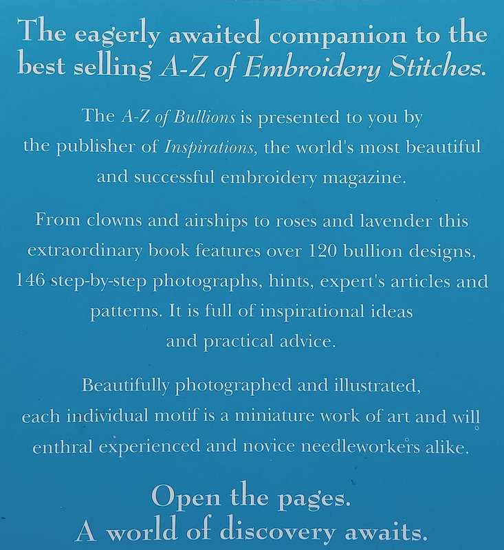 A-Z of Bullions: Step-by-Step Guide to Creating Over 120 Beautiful and Individual Bullion Roses a...