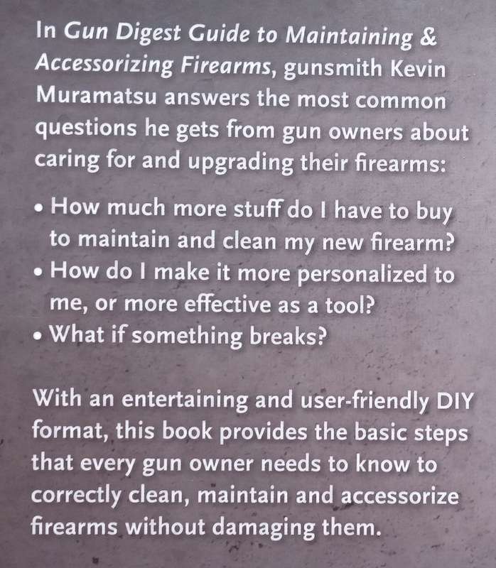 The Gun Digest Guide to Maintaining & Accessorizing Firearms | Kevin Muramatsu