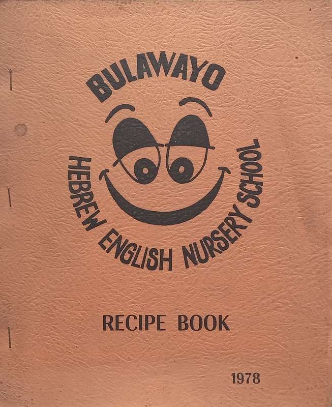 Bulawayo Hebrew English Nursery School Recipe Book, 1978 | Tirzah Feigenbaum (Ed.)