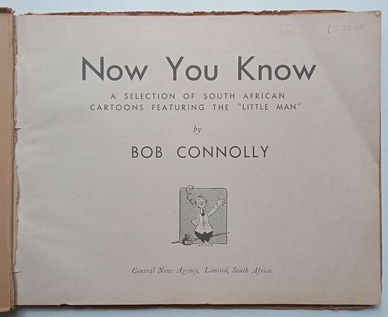 Now You Know: A Selection of South African Cartoons Featuring the Little Man | Bob Connolly