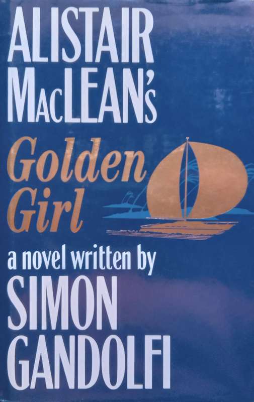 Alistair MacLeans Golden Girl | Simon Gandolfi