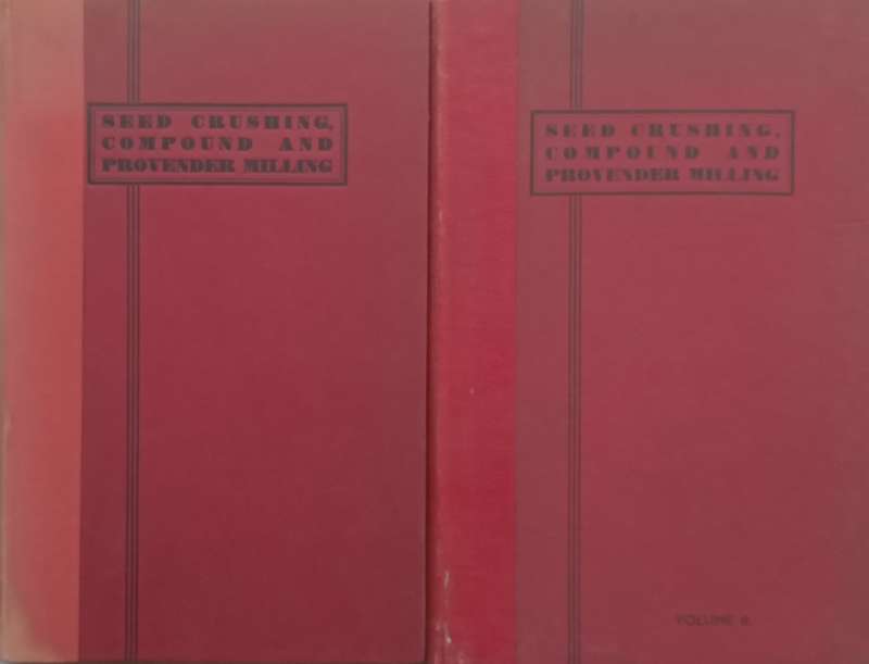 Seed Crushing, Compound and Provender Milling (2 Vols.) | H. Moore & A. S. Moore