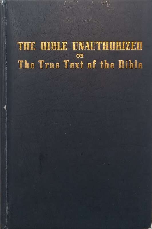 The Bible Unauthorized, or The True Text of the Bible: A Scientific Treatise | A. H. Moose