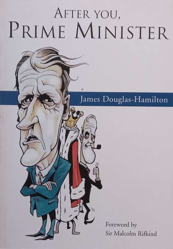 After You, Prime Minister (Signed and Inscribed and Signed by Author) | James Douglas-Hamilton
