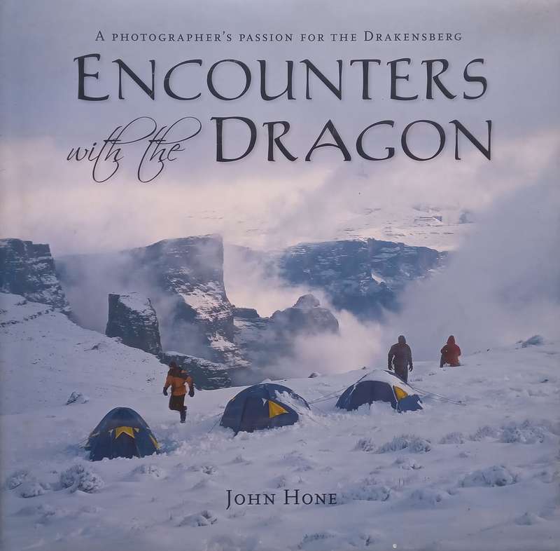 Encounters with the Dragon: A Photographers Passion for the Drakensberg | John Hone