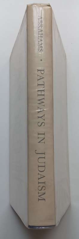 Pathways in Judaism: Selected Essays on Jewish Themes (Inscribed by Author) | Israel Abrahams