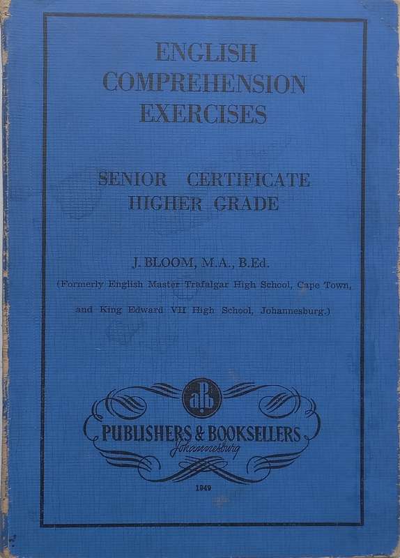 English Comprehension Exercises, Senior Certificate Higher Grade (Inscribed by Author) | J. Bloom