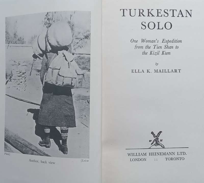 Turkestan Solo: One Womens Expedition from the Tien Shan to the Kizil Kum | Ella K. Maillart