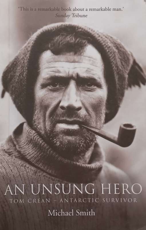 An Unsung Hero: Tom Crean  Antarctic Survivor | Michael Smith