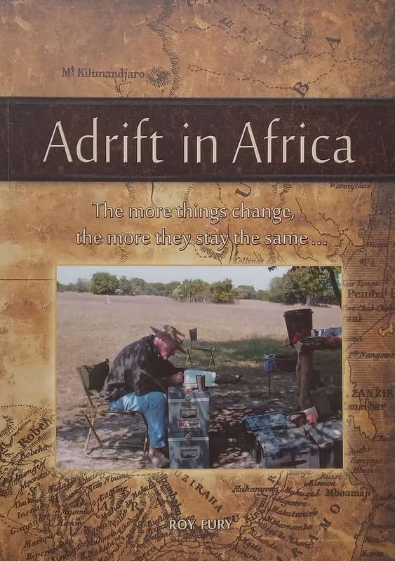 Adrift in Africa: The More Things Change, the More they Stay the Same... (Inscribed by the Author...