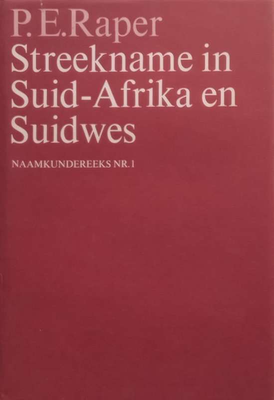 Streekname in Suid-Afrika en Suidwes (Afrikaans) | P. E. Raper