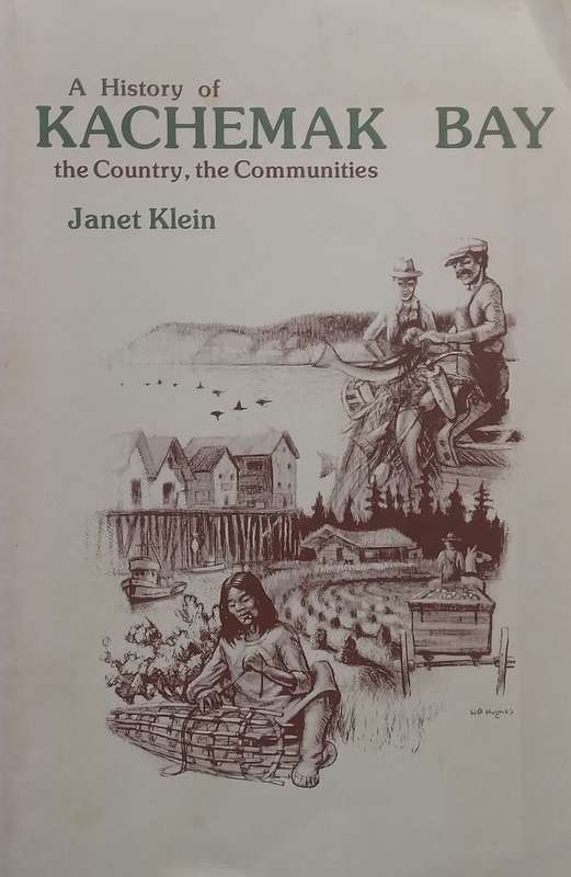A History of Kachemak Bay: The Country, the Communities | Janet Klein