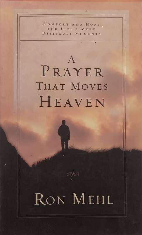 A Prayer that Moves Heaven | Ron Mehl