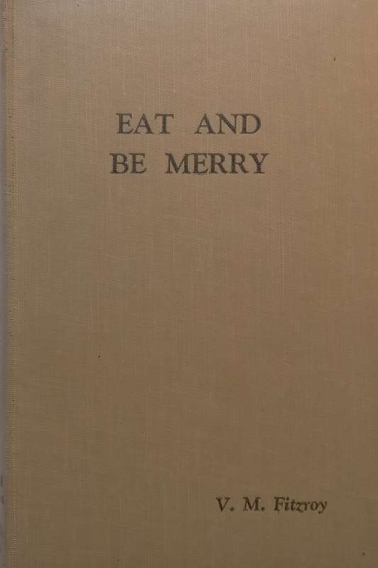 Eat and Be Merry: A Book About People and Food | V. M. Fitzroy