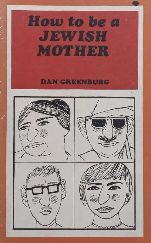 How to be a Jewish Mother | Dan Greenburg