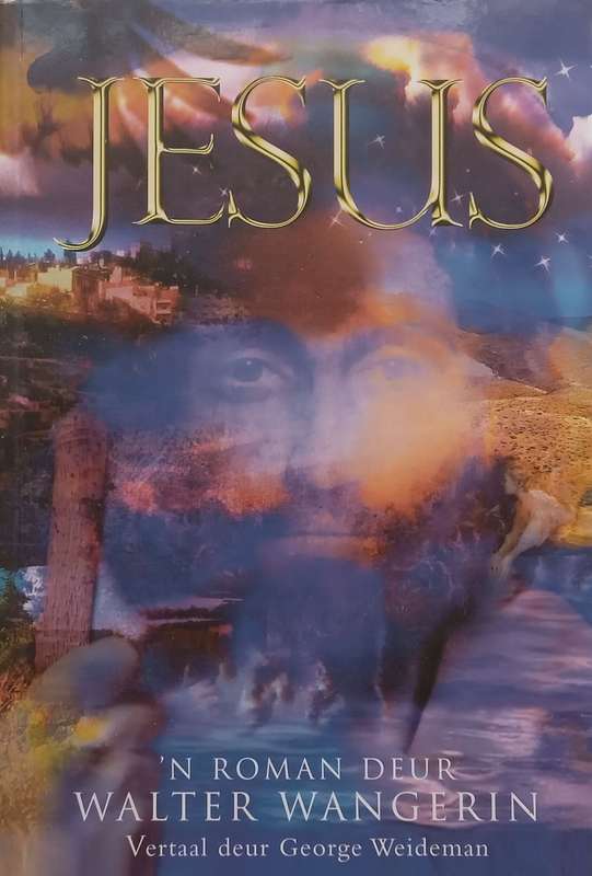 Jesus: n Roman (Afrikaans) | Walter Wangerin
