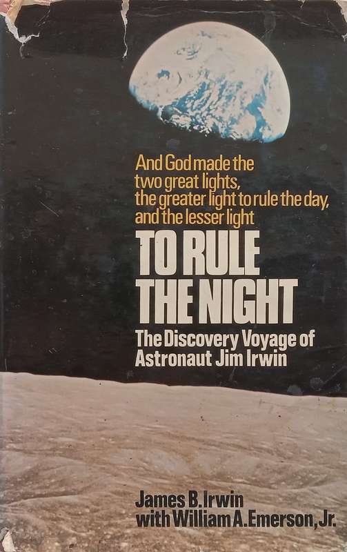 To Rule the Night: The Discovery Voyage of Astronaut Jim Irwin | James B. Irwin & William A. Emer...