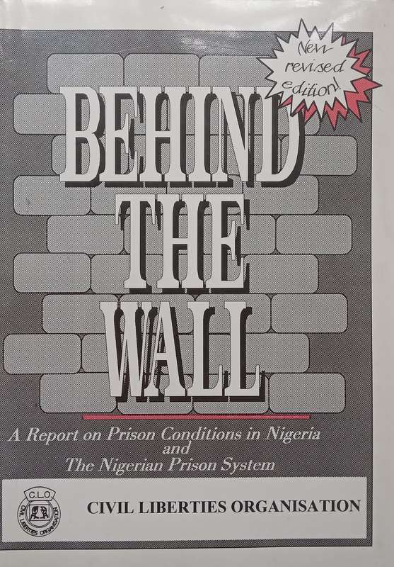 Behind the Wall: A Report on Prison Conditions in Nigeria and the Nigerian Prison System | Osaze ...