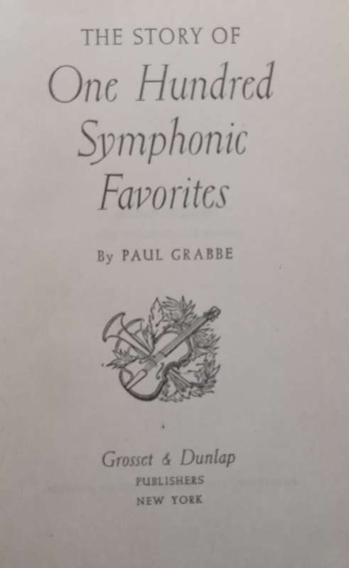 The Story of One Hundred Symphonic Favourites | Paul Grabbe