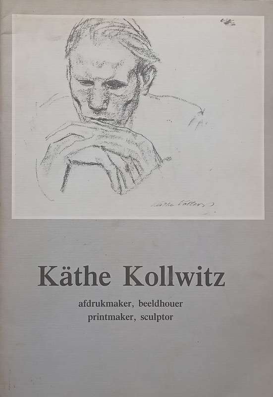 Kathe Kollwitz (Catalogue to Accompany the Exhibition)