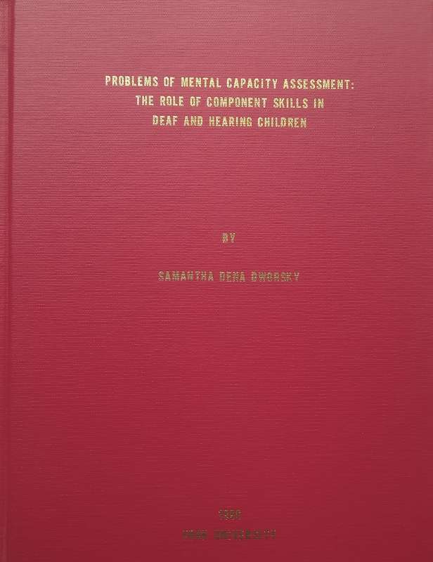 Problems of Mental Capacity Assessment: The Role of Component Skills in Deaf and Hearing Children...