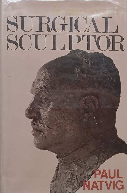 Jacques Joseph: Surgical Sculptor | Paul Natvig