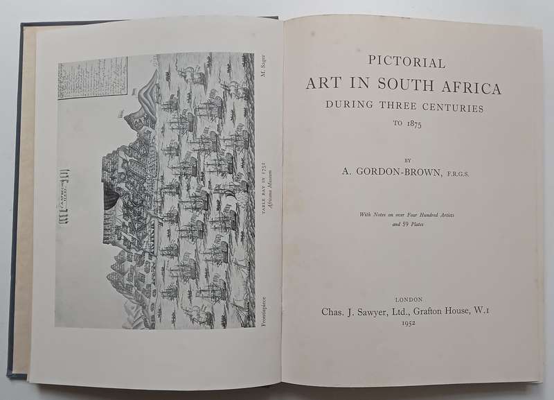 Pictorial Art in South Africa During Three Centuries to 1875 (Inscribed by Author) | A. Gordon-Brown