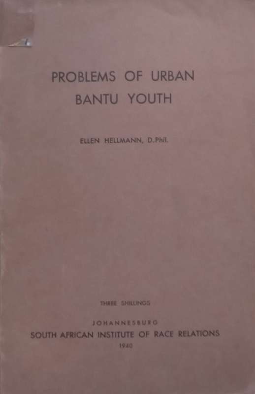 Problems of Urban Bantu Youth (Published 1940) | Ellen Hellmann
