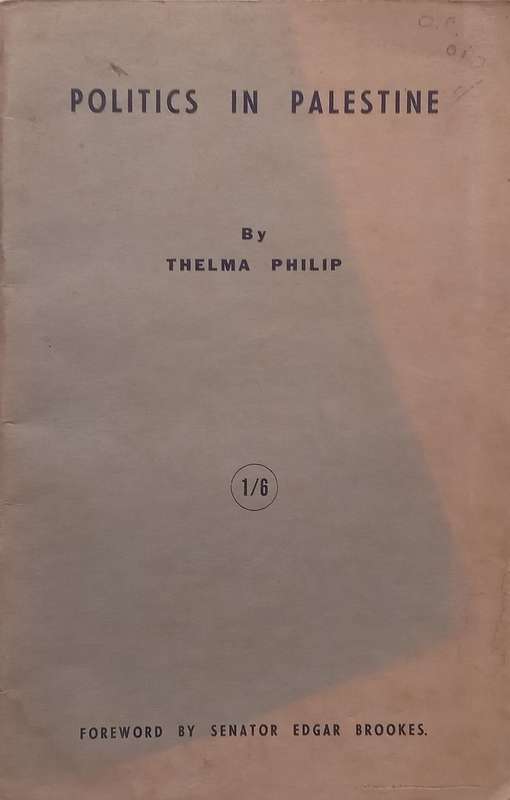 Politics in Palestine (Foreword by Edgar Brookes, Printed and Published in Johannesburg) | Thelma...