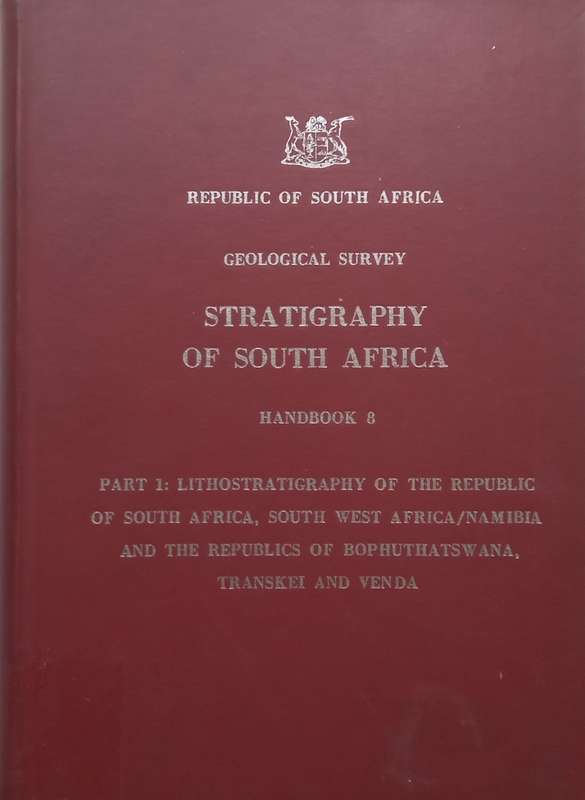 Stratigraphy of South Africa, Part 1: Lithostratigraphy of the Republic of South Africa, South We...